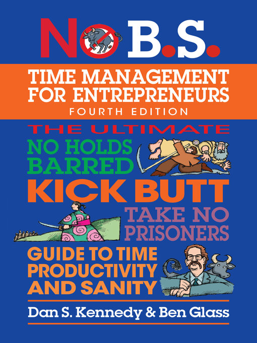 Title details for No B.S. Time Management for Entrepreneurs by Dan S. Kennedy - Wait list
